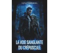 La voie sanglante du crépuscule (Sentiers interdits)