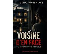 La Voisine d’en Face: Un roman addictif sur ce que l’on cache aux autres… et surtout à soi-même.