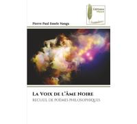 La Voix de l’Âme Noire: RECUEIL DE POÈMES PHILOSOPHIQUES