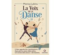 La voix de la danse. Libro agenda (Fuori collana)