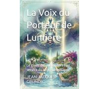 La Voix du Porteur de Lumière: Le guide des métaphores au service du soin énergétique