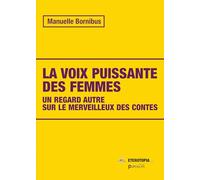 La voix puissante des femmes: Un regard autre sur le merveilleux des contes (Parcours)