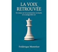 La Voix retrouvée: Roman sur la reconstruction, le pouvoir intérieur et le courage d’être soi