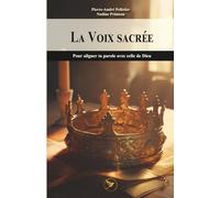 La Voix sacrée: Pour aligner ta parole avec celle de Dieu