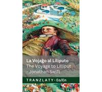 La Vojaĝo al Liliputo / The Voyage to Lilliput (La Vojaĝoj de Gulivero / Gulliver's Travels): Tranzlaty Esperanta English