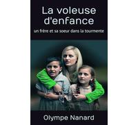 La voleuse d'enfance: un frère et sa soeur dans la tourmente