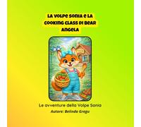 La Volpe Sonia e la cooking class di Bear Angela: Le avventure della Volpe Sonia