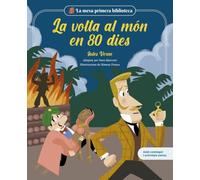 La volta al món en 80 dies: El gran clàssic d'aventures del Jules Verne | Llibre infantil amb jocs i activitats extra (La meva primera biblioteca)