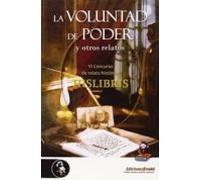 La Voluntad De Poder Y Otros Relatos (vi Concurso De Relato Histo Rico