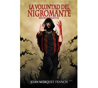 La voluntad del nigromante: Microrrelatos