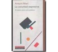 La voluntad expresiva: Ensayos Para Una Poetica