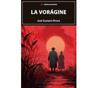 La Vorágine: 59 (SELECCIÓN DE CLÁSICOS UNIVERSALES)
