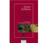 La voz a ti debida. Razón de amor . (CLASICOS CASTALIA. C/C.)