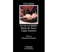 La voz a ti debida; Razón de Amor; Largo Lamento (Letras Hispánicas)