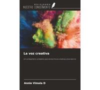 La voz creativa: Un compañero completo para la escritura creativa y la oratoria