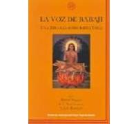 La Voz De Babaji: Una Trilogia Sobre Kriya Yoga (2ª Ed.)