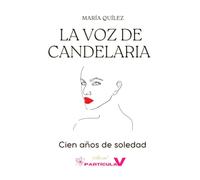 La voz de Candelaria: Cien años de soledad