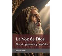 La Voz de Dios: Silencio, presencia y propósito.