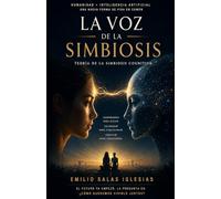 La voz de la simbiosis: Teoría de la Simbiosis Cognitiva