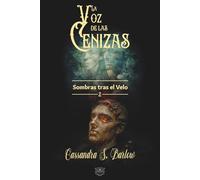 La voz de las cenizas (Sombras tras el velo)