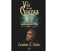 La voz de las cenizas (Sombras tras el velo)
