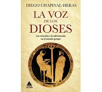 La voz de los dioses: Los oráculos y la adivinación en el mundo griego: 60 (Ático Historia)