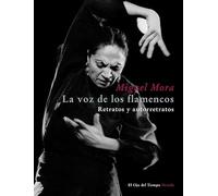 La voz de los flamencos: Retratos y autorretratos: 36 (El Ojo del Tiempo)
