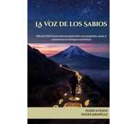 La Voz de los Sabios: Más de 1300 frases eternas para vivir con propósito, amor y conciencia en tiempos modernos