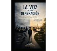 La voz de una generación: comprender el presente para cambiar el futuro