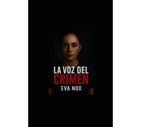 La Voz del Crimen: Una historia que nadie debería haber contado
