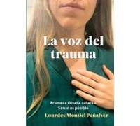 La voz del trauma: Promesa de una catarsis. Sanar es posible