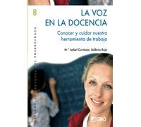 La voz en la docencia: Conocer y cuidar nuestra herramienta de trabajo: 008 (Desarrollo personal del profesorado)