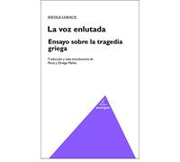 La Voz Enlutada: Ensayo Sobre La Tragedia Griega