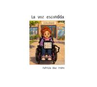La voz escondida. (Cuentos inclusivos.)