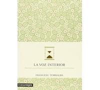La voz interior: Aprender a escucharnos para superar el miedo y la incertidumbre (NARRATIVA)
