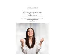 La voz que aprendió a abrazarse: Una historia sobre autorregulación emocional, diálogo interno amoroso y amor propio