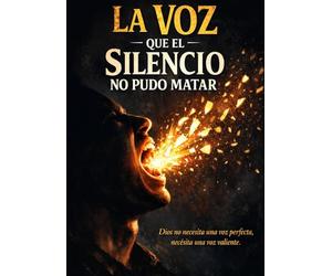 LA VOZ QUE EL SILENCIO NO PUDO MATAR: Dios no necesita una voz perfecta, necesita una voz valiente