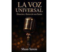 La Voz Universal - Historias y Raíces de una Pasión (Edición Amazon): Julio Iglesias - La Voz Universal