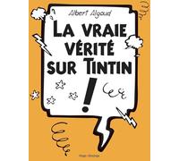 La vraie vérité sur Tintin