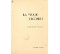 La Vraie Victoire (2). Rétrospection Dun Converti Sur Son Journal De L