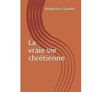 La vraie vie chrétienne