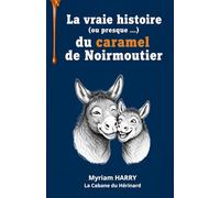 La vriae histoire (ou presque ...) du caramel à Noirmoutier
