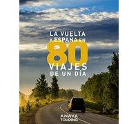 La vuelta a España en 80 viajes de un día (Guías Singulares)