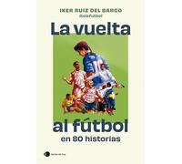 La Vuelta Al Fútbol En 80 Historias
