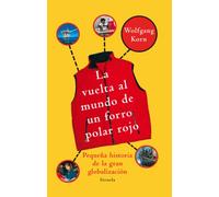 La vuelta al mundo de un forro polar rojo: Pequeña historia de la gran globalización: 205 (Las Tres Edades)