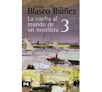 La vuelta al mundo de un novelista, 3: India-Ceilán-Sudán-Nubia-Egipto (El libro de bolsillo - Bibliotecas de autor - Biblioteca Blasco Ibáñez)