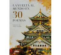 La vuelta al mundo en 30 poemas (Literatura ilustrada)