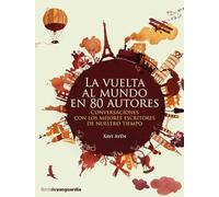 LA VUELTA AL MUNDO EN 80 AUTORES: Conversaciones con los mejores escritores de nuestro tiempo: 0 (LIBROS DE VANGUARDIA)