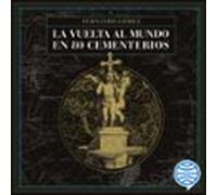 La Vuelta Al Mundo En 80 Cementerios (audiolibro)