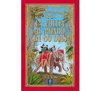 LA VUELTA AL MUNDO EN 80 DÍAS: 3 (GRANDES NOVELAS DE AVENTURAS)